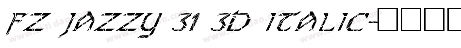 FZ JAZZY 31 3D ITALIC字体转换